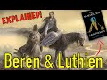 Silmarillion Summary: Beren and Lúthien