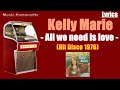Lyrics - Kelly Marie - All We Need Is Love (Hit Disco 1976)
