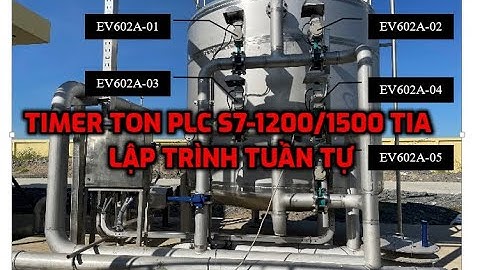 [Học Lập Trình PLC Theo Chủ Đề] Part#2.8 Timer TON PLC S7-1200/1500 TIA Lập Trình Hệ Thống Tuần Tự