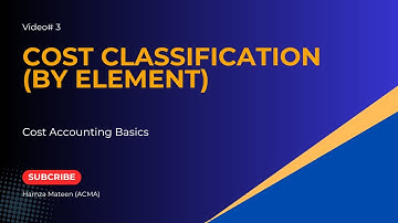 What is Cost classification by Element | Cost Accounting | Management Accounting | By Hamza Mateen