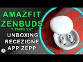 Amazfit Zenbuds - Recensione &amp; Unboxing dei &quot;TAPPI 3.0&quot; - Relax assicurato!