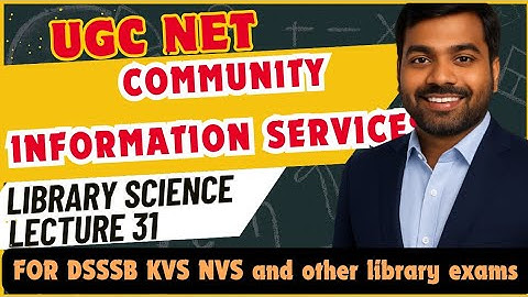 UGC NET LIS Complete | Community Information Services | Lecture 31