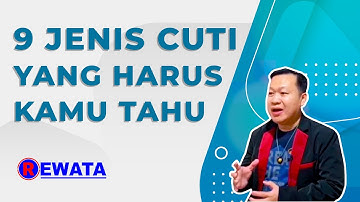 9 Jenis Cuti yang menjadi hak karyawan || BudiRewata_Channel