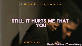 Chukii Booker - Turned Away #Lyrics