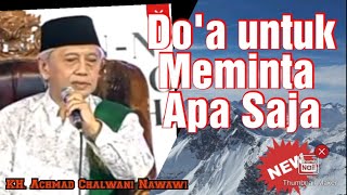 Doa untuk Meminta Apa Saja oleh KH. Achmad Chalwani Nawawi Berjan Purworejo