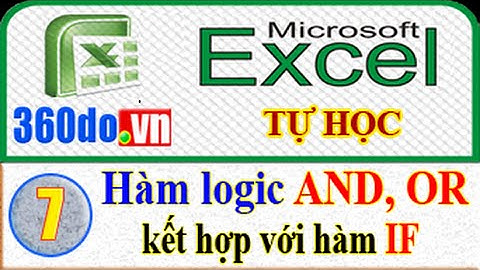 Microsoft Excel - Tự học Excel hiệu quả nhất. (Bài 7): Hàm logic AND, OR kết hợp với hàm IF (tt)