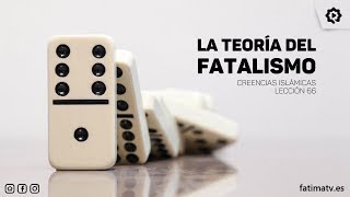 La teoría del fatalismo