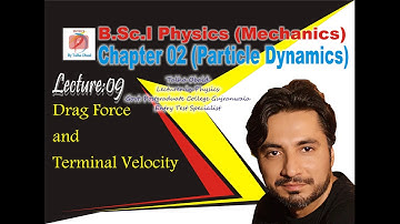 Drag Force and Terminal Velocity / B.Sc.I / Mechanics / Particle Dynamics / Chapter 02