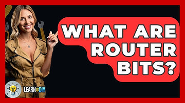 What Are Router Bits? - LearnToDIY360.com