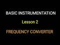 Basic Instrumentation Tutorial Frequency Converter Basic Instrumentation Tutorial Frequency Converter