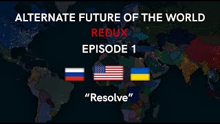 Alternate Future of The World: Redux | Episode 1 | 