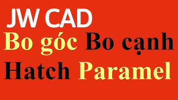 Lệnh Bo góc, bo cạnh, Hatch, Paramel trong JWcad #20