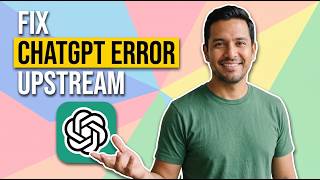 How To Fix ChatGPT Error Upstream (Easy Guide)
