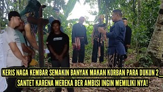 Download Lagu KERIS NAGA KEMBAR SEMAKIN BANYAK MEMAKAN KORBAN. PARA DUKUN 2 SANTET MP3