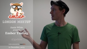 Testing Ember.js, by Jamie White @ Ember London