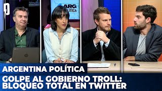 GOLPE AL GOBIERNO TROLL: BLOQUEO TOTAL EN TWITTER | Argentina Política con Carla, Jon y el Profe