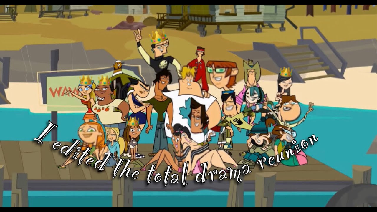 I edited the original total drama cast cause they are the best and im