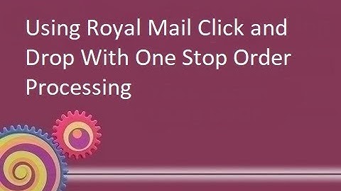 How to export your orders to Royal Mail Click and Drop from One Stop Order Processing