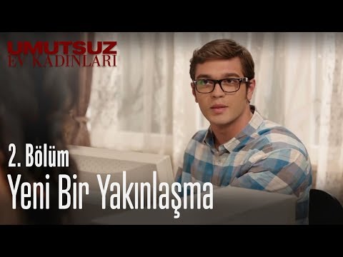 Yeni bir yakınlaşma - Umutsuz Ev Kadınları 2. Bölüm