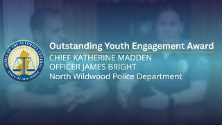 2026 Outstanding Youth Engagement Award: Officer Bright and Chief Madden, North Wildwood Police Dept