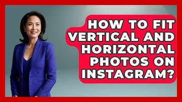 How To Fit Vertical And Horizontal Photos On Instagram? - Everyday-Networking
