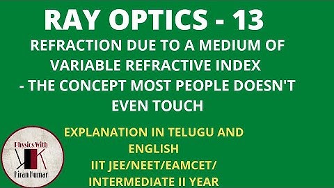 Ray Optics  13 - Refraction at a medium of variable refractive index - All cases explained
