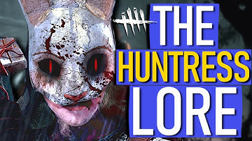 Dead By Daylight - The HUNTRESS Lore FULL Backstory!