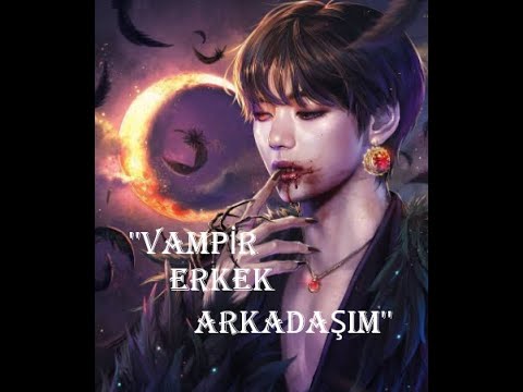 •TAEHYUNG İLE HAYAL ET• ~𝓿𝓪𝓶𝓹𝓲𝓻 𝓮𝓻𝓴𝓮𝓴  𝓪𝓻𝓴𝓪𝓭𝓪𝓼̧𝓘𝓶~ {pt.1}