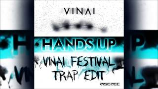 VINAI - Hands Up (VINAI Festival Trap Edit)