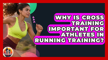 Why Is Cross Training Important for Athletes in Running Training? - All Sorts Of Running