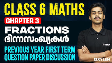 Class 6 Maths | Chapter 3 : Fractions / ഭിന്നസംഖ്യകൾ | Xylem Class 6