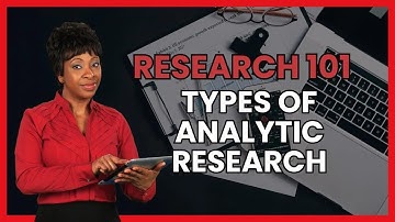 Types of Research 101 - What are the Types of Analytical Research?
