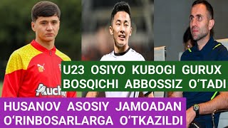 Osiyo kubogi U23 Abbos Fayzullayev Hojimat Erkinov gurux bosqichida qatnashmaydi Abduqodir Husanov