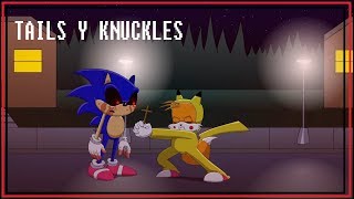 TAILS Y KNUCKLES reencuentro con sonic.exe (animación)