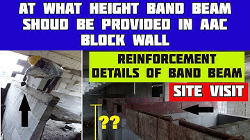 Band Beam Height, Section, Reinforcement, and Adhesive Details for AAC Block Wall | Civil Site Visit