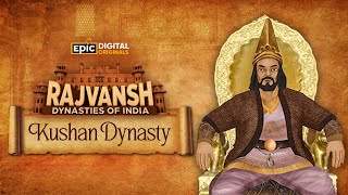Kushan Dynasty | Rajvansh: Dynasties Of India | Full Episode | Indian History | Epic