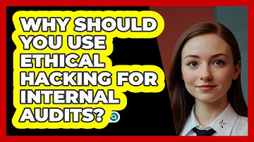 Why Should You Use Ethical Hacking For Internal Audits? - SecurityFirstCorp.com