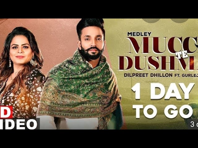 Muchh Te Dushman |Dilpreet Dhillon |Latest Punjabi Songs 2020