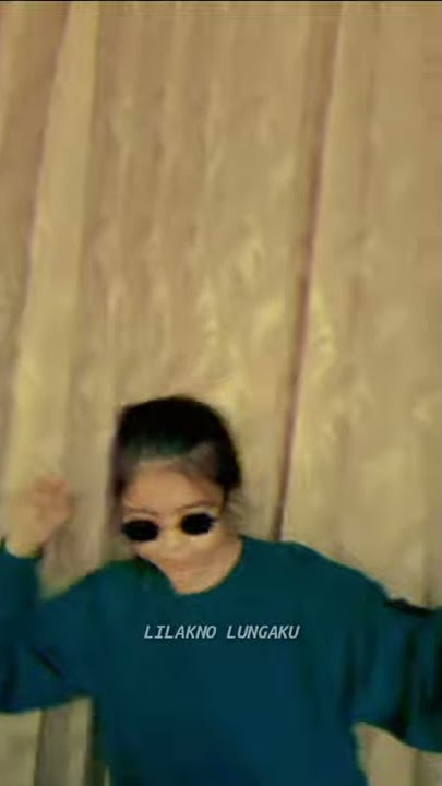 LILAKNO LUNGAKU Story wa cewek hits