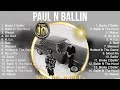 Greatest Hits Paul N Ballin full album 2023 ~ Mga Nangungunang Artist na Makikinig 2023