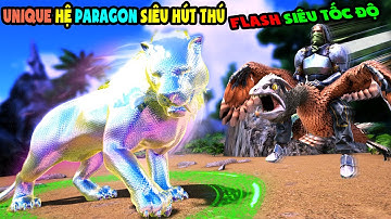 ARK OMEGA #22 MÌNH BẮT HỔ UNIQUE HỆ PARAGON VÀ EM CHIM FLASH SIÊU TỐC ĐỘ - TÝ TIỀN TỈ