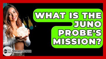 What Is The Juno Probe