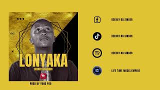 Deekay Da Singer -Lonyaka(Prod.by YungPro)