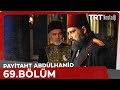 Payitaht Abdülhamid 69. Bölüm