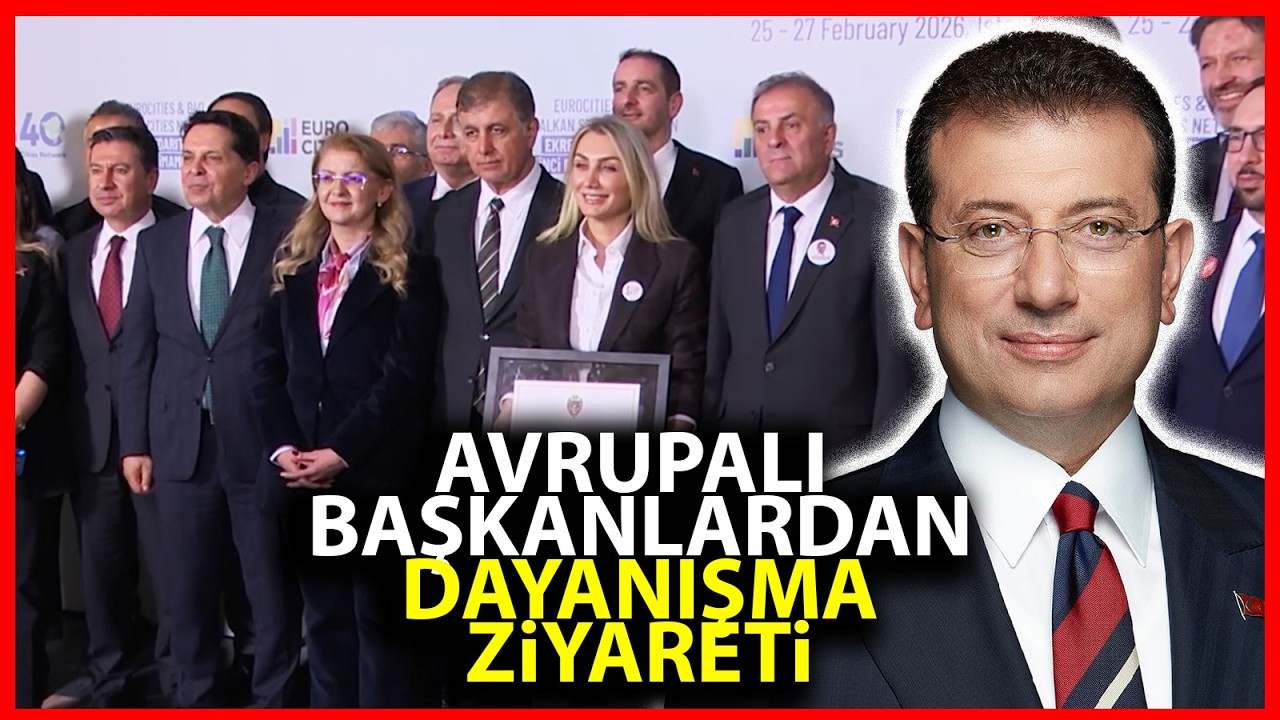Avrupalı belediye başkanlarından Saraçhane'ye Ekrem İmamıoğlu'na destek ziyareti!