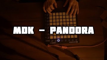 MDK - Pandora [Launchpad MK2]