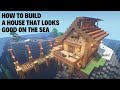 [Minecraft] How to Build a House That Looks Good on the Sea