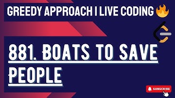 881.Boats to Save People | Greedy Algorithm | Best Intuition & Real World Explanation | Live Coding🔥