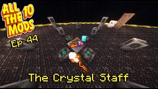 All The Mods 10 Ep 44: Acquiring The Crystal Staff