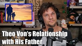 Theo Von Reflects on His Relationship with His Father